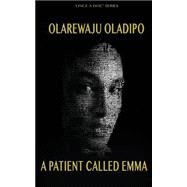 A Patient Called Emma by Oladipo, Olarewaju, 9781519721884