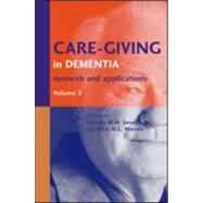 Care-Giving in Dementia V3: Research and Applications Volume 3 by Jones,Gemma M. M., 9781583911884