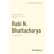 Rabi N. Bhattacharya by Denker, Manfred; Waymire, Edward C., 9783319301884