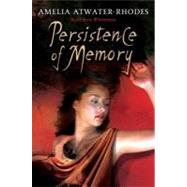 Persistence of Memory by Atwater-Rhodes, Amelia, 9780375891885