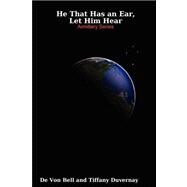 He That Has an Ear, Let Him Hear by Bell, De Von; Duvernay, Tiffany, 9780615221885