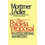 Paideia Proposal by Adler, Mortimer J., 9780684841885