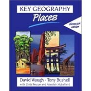 Key Geography Places: Scottish Edition by Waugh, David; Bushell, Tony; Peyton, Chris; McLelland, Alasdair, 9780748741885