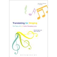 Translating For Singing The Theory, Art and Craft of Translating Lyrics by Apter, Ronnie; Herman, Mark; Munday, Jeremy, 9781472571885