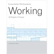 Working 20 Projects in Process by Norten, Enrique; Sudjic, Dejan, 9781580931885