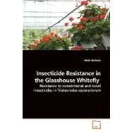 Insecticide Resistance in the Glasshouse Whitefly by Gorman, Kevin, 9783639161885