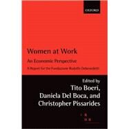 Women at Work An Economic Perspective by Boeri, Tito; Del Boca, Daniela; Pissarides, Christopher, 9780199281886