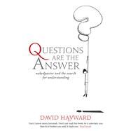 Questions Are The Answer nakedpastor and the search for understanding by Hayward, David, 9780232531886