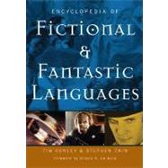 Encyclopedia of Fictional And Fantastic Languages by Conley, Tim, 9780313331886