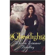 Ghostlight by Bradley, Marion Zimmer, 9780765321886