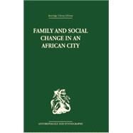 Family and Social Change in an African City: A Study of Rehousing in Lagos by Marris,Peter, 9781138861886