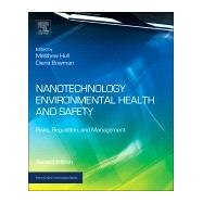 Nanotechnology Environmental Health and Safety: Risks, Regulation and Management by Hull, Matthew S.; Bowman, Diana M., 9781455731886