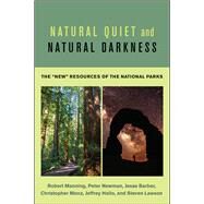 Natural Quiet and Natural Darkness by Manning, Robert; Newman, Peter; Barber, Jesse; Monz, Christopher; Hallo, Jeffrey, 9781512601886
