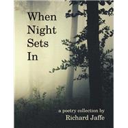 When Night Sets in by Jaffe, Richard, 9781543911886