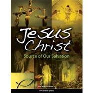 Jesus Christ : Source of Our Salvation by Pennock, Michael, 9781594711886