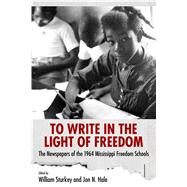 To Write in the Light of Freedom by Sturkey, William; Hale, Jon N., 9781628461886