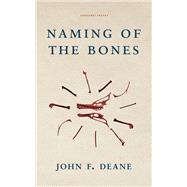 Naming of the Bones by Deane, John F., 9781800171886