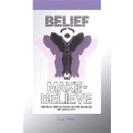 Belief and Make-Believe Critical Reflections On The Sources of Credulity by Wells, George Albert, 9780812691887