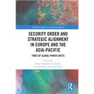 Security Order and Strategic Alignment in Europe and the Asia-Pacific by Elena Atanassova-Cornelis, 9781032821887