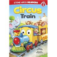 Circus Train by Klein, Adria F.; Cameron, Craig, 9781434241887