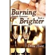 Burning Brighter by Hunt, Drew, 9781466301887