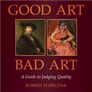 Good Art/Bad Art by Robert Florczak, 9781510781887