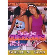 Splitsville The Lip Gloss Chronicles by Goss, Shelia M., 9781601621887