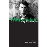 Wittgenstein: Key Concepts by Dean Jolley,Kelly, 9781844651887