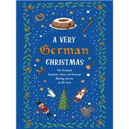 A Very German Christmas by Von Goethe, Johann Wolfgang; Heine, Heinrich; Rilke, Rainer Maria; Hesse, Hermann; Kstner, Erich, 9781939931887