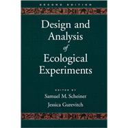 Design and Analysis of Ecological Experiments by Scheiner, Samuel M.; Gurevitch, Jessica, 9780195131888