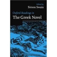 Oxford Readings in the Greek Novel by Swain, Simon, 9780198721888