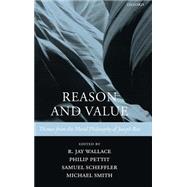 Reason and Value Themes from the Moral Philosophy of Joseph Raz by Wallace, R. Jay; Pettit, Philip; Scheffler, Samuel; Smith, Michael, 9780199261888