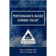 Performance-based Earned Value by Solomon, Paul; Young, Ralph, 9780471721888