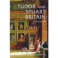 Tudor and Stuart Britain: 1485-1714 by Lockyer; Roger, 9780582771888