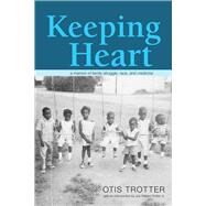 Keeping Heart by Trotter, Otis; Trotter, Joe William, Jr., 9780821421888
