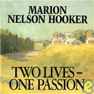 Marion Nelson Hooker: Two Lives-One Passion by Hughes, Mary Jo, 9780889151888