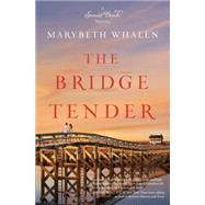 The Bridge Tender by Whalen, Marybeth, 9781410471888