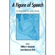 A Figure of Speech; A Festschrift for John Laver by Hardcastle, William J.; Mackenzie Beck, Janet; Fletcher, Janet; Beck, Janet M., 9781410611888