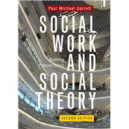 Social Work and Social Theory by Garrett, Paul Michael, 9781447341888