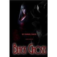Black Ghosts by Davis, Daniel C., 9781502781888