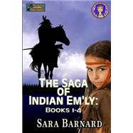 The Saga of Indian Em'ly by Barnard, Sara, 9781522961888
