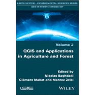 Qgis and Applications in Agriculture and Forest by Baghdadi, Nicolas; Mallet, Clément; Zribi, Mehrez, 9781786301888