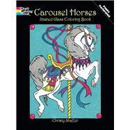 Carousel Horses Stained Glass Coloring Book by Shaffer, Christy, 9780486421889