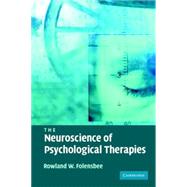 The Neuroscience of Psychological Therapies by Rowland Folensbee, 9780521681889