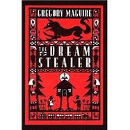 The Dream Stealer by Maguire, Gregory, 9780618181889