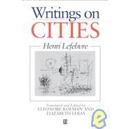 Writings on Cities by Lefebvre, Henri; Kofman, Eleonore; Lebas , Elizabeth, 9780631191889