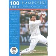 100 Greats: Hampshire County Cricket Club by Jenkinson, Neil; Ricquier, Bill; Allen, Dave, 9780752421889