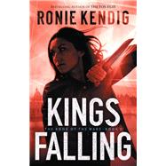 Kings Falling by Kendig, Ronie, 9780764231889