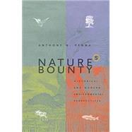 Nature's Bounty: Historical and Modern Environmental Perspectives: Historical and Modern Environmental Perspectives by Penna,Anthony N., 9780765601889