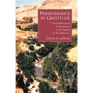 Perseverance in Gratitude by DeSilva, David A., 9780802841889